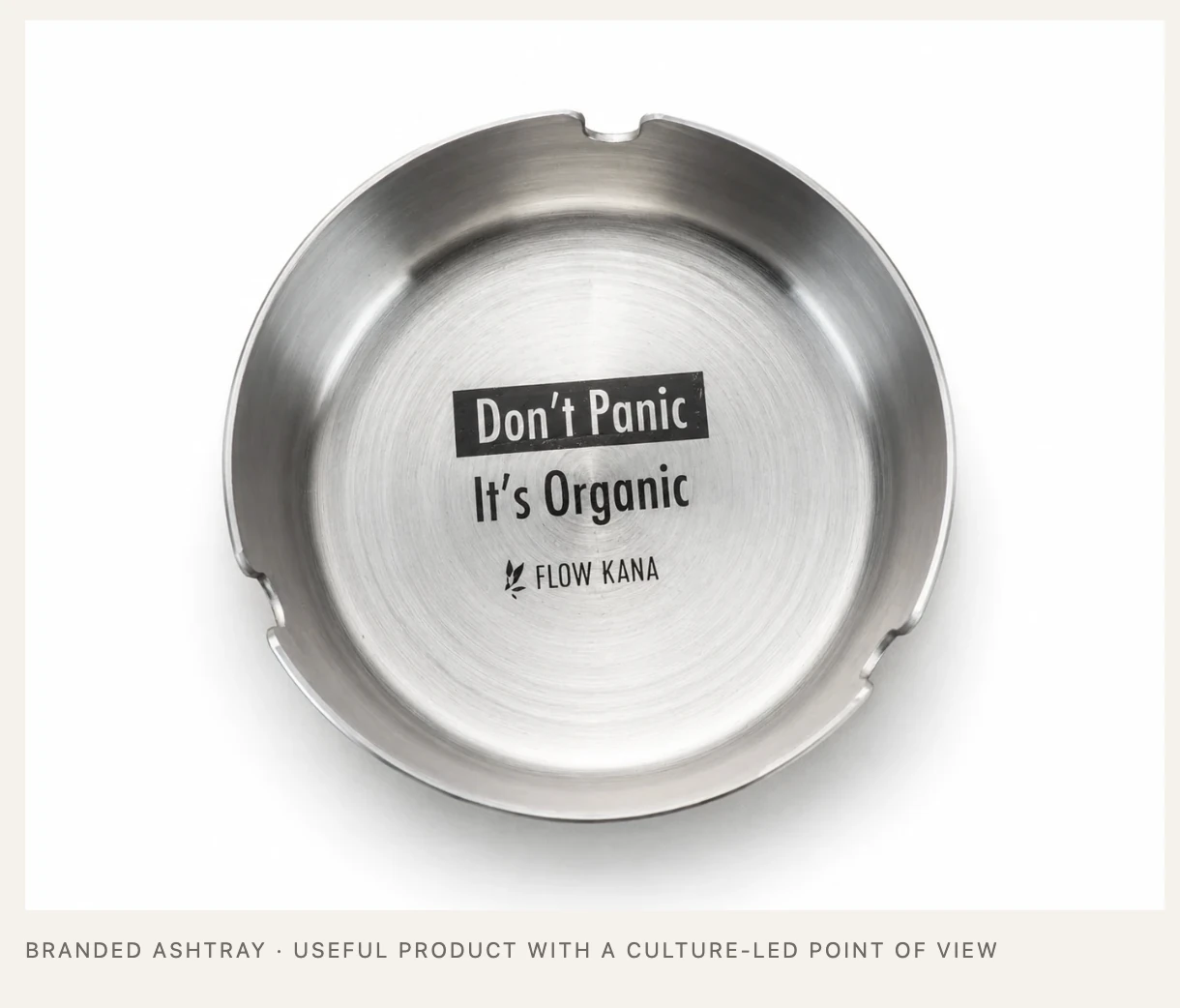 Flow Kana Don’t Panic It’s Organic ashtray